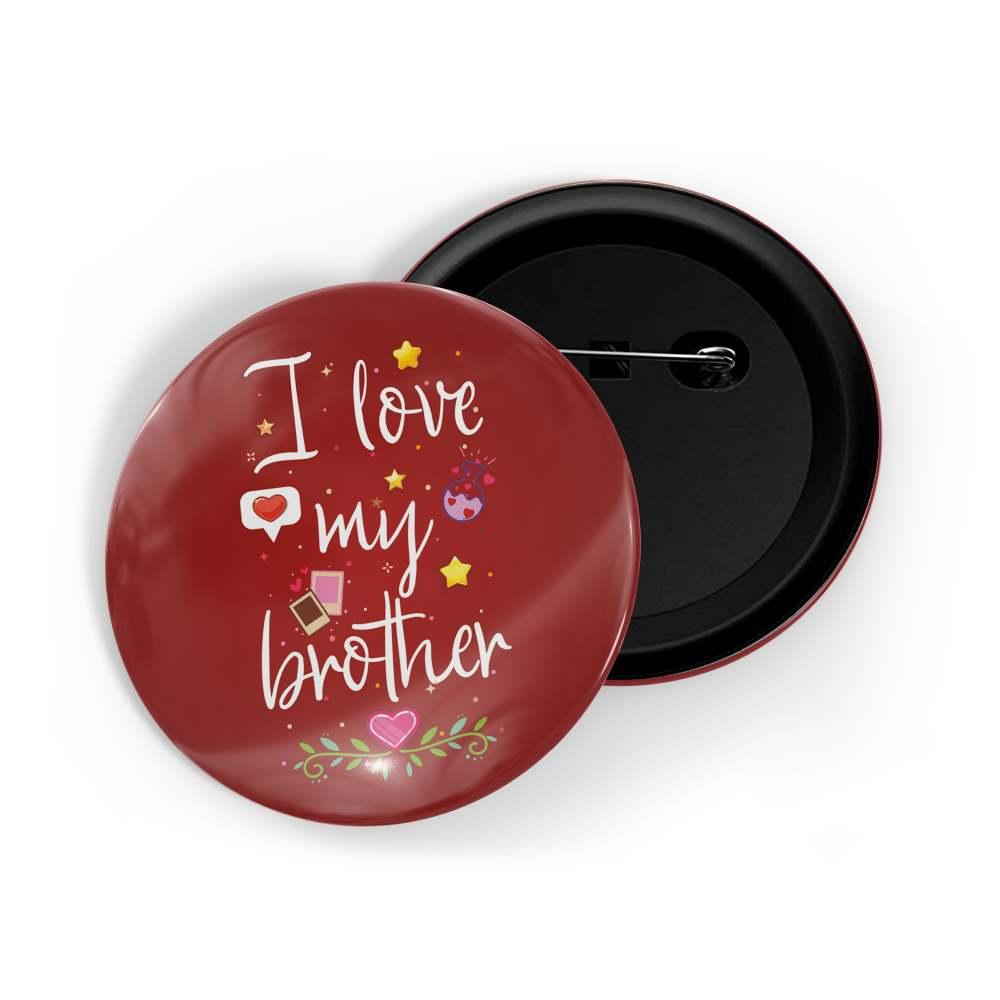dhcrafts Pin Badges Red Color I Love My Brother Glossy Finish ...